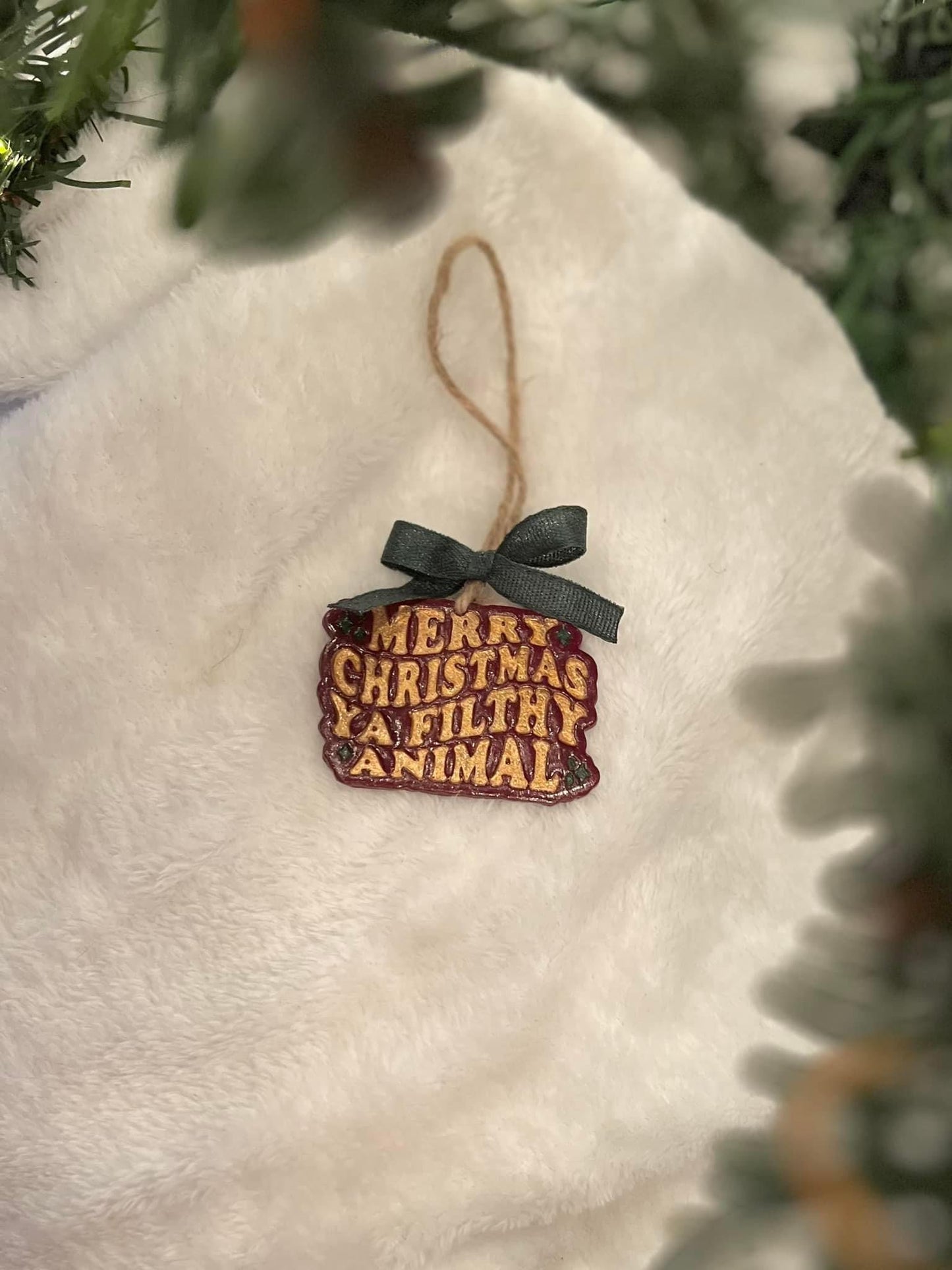 Merry Christmas ya filthy animal ornament